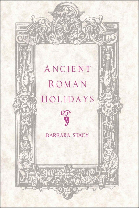 Ancient Roman Holidays - Original First Print